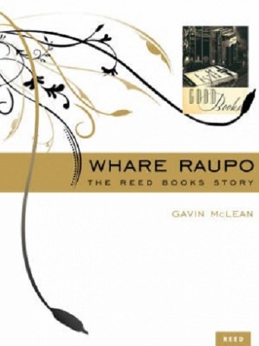 Whare Raupo The Reed Books Story by Gavin McLean